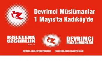 Devrimci Müslümanlar 1 Mayıs`ta Kadıköy`de