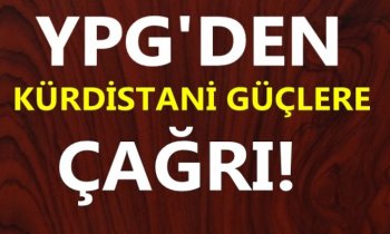 YPG’den tüm Kürdistani güçlere çağrı