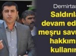 SALDIRILARA KARŞI MEŞRU SAVUNMA HAKKI