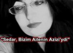 SEDAR BİZİM AİLENİN AZİZİYDİ